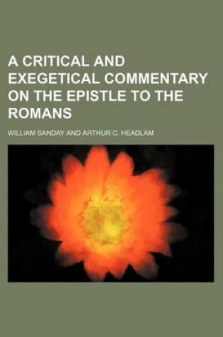 Cover of A Critical and Exegetical Commentary on the Epistle to the Romans