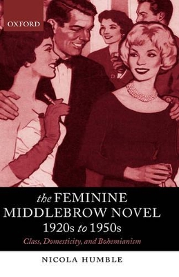 Book cover for The Feminine Middlebrow Novel, 1920s to 1950s
