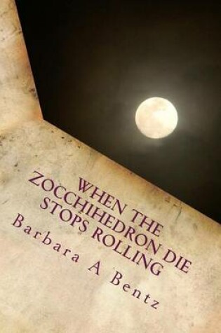 Cover of When the Zocchihedron Die Stops Rolling.
