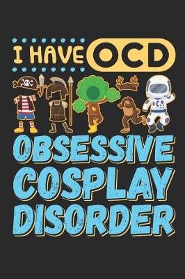 Book cover for I Have OCD Obsessive Cosplay Disorder