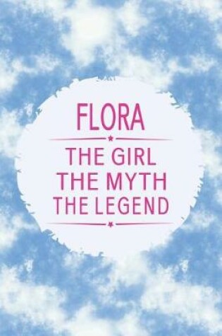 Cover of Flora the Girl the Myth the Legend