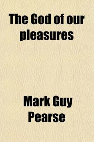 Cover of The God of Our Pleasures