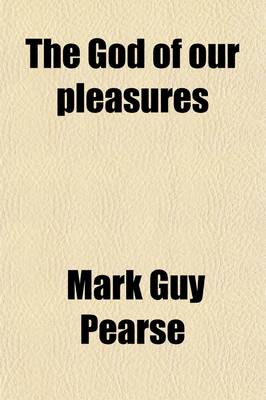 Book cover for The God of Our Pleasures