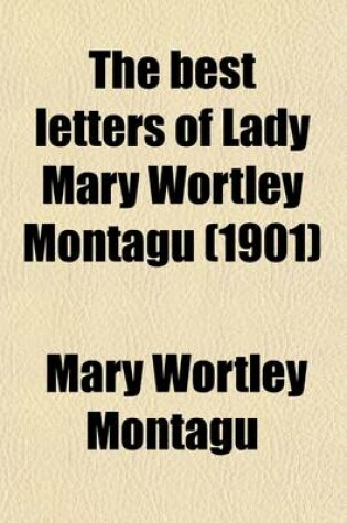 Cover of The Best Letters of Lady Mary Wortley Montagu