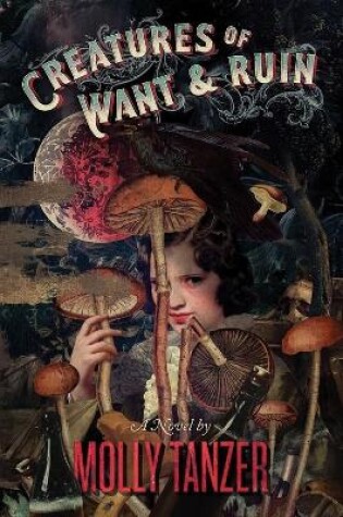 Cover of Creatures Of Want And Ruin