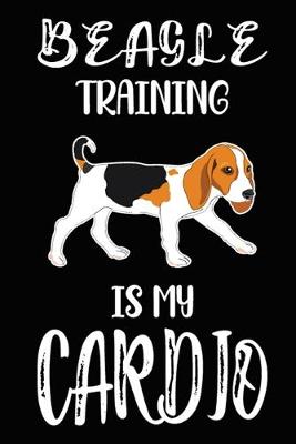 Book cover for Beagle Training Is My Cardio