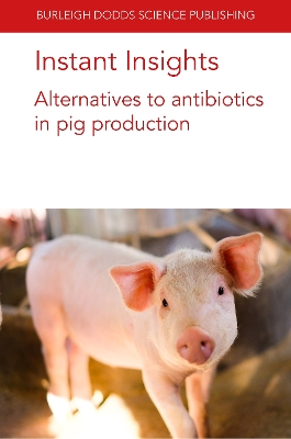 Book cover for Instant Insights: Alternatives to Antibiotics in Pig Production