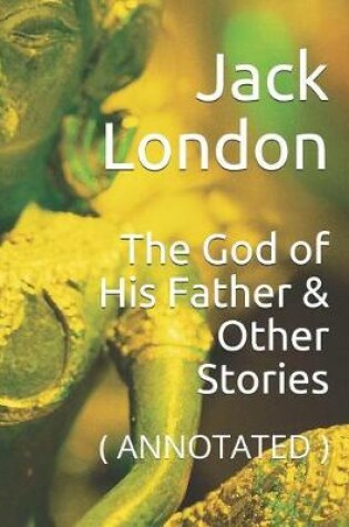 Cover of The God of His Father & Other Stories