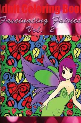 Cover of Adult Coloring Book: Fascinating Fairies, Volume 2