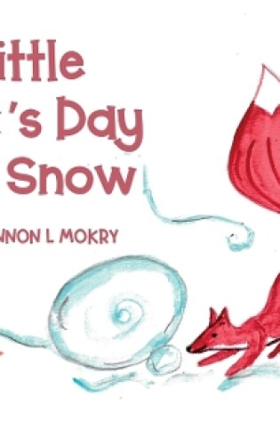 Cover of Little Fox's Day in the Snow