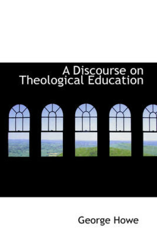 Cover of A Discourse on Theological Education