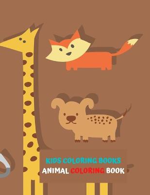 Book cover for Kids Coloring Books Animal Coloring Book