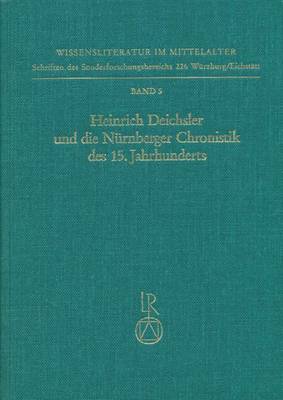 Cover of Heinrich Deichsler Und Die Nurnberger Chronistik Des 15. Jahrhunderts