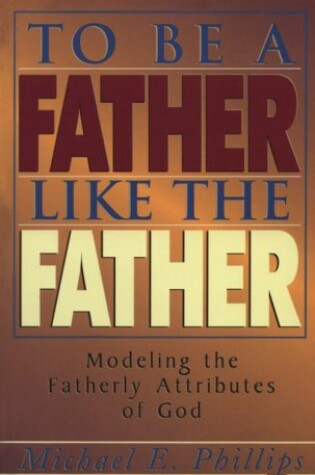 Cover of To Be a Father Like the Father