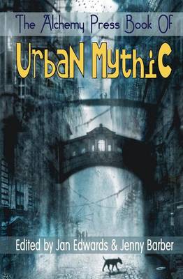 Book cover for The Alchemy Press Book of Urban Mythic