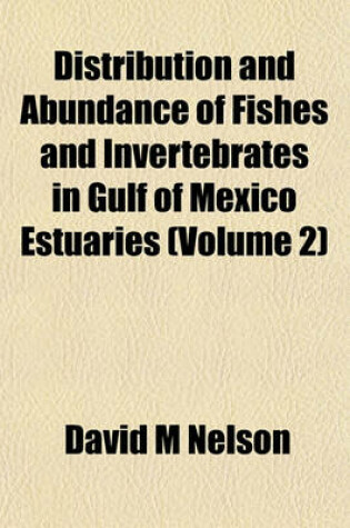 Cover of Distribution and Abundance of Fishes and Invertebrates in Gulf of Mexico Estuaries (Volume 2)