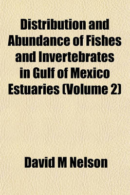 Book cover for Distribution and Abundance of Fishes and Invertebrates in Gulf of Mexico Estuaries (Volume 2)