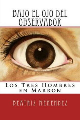 Cover of Bajo el Ojo del Observador