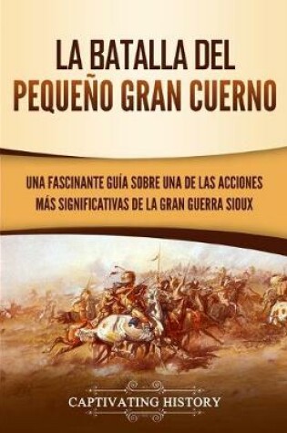 Cover of La Batalla del Pequeno Gran Cuerno