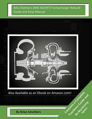 Book cover for Allis Chalmers 2900 4023973 Turbocharger Rebuild Guide and Shop Manual