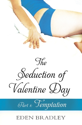 Book cover for The Seduction of Valentine Day Part 1