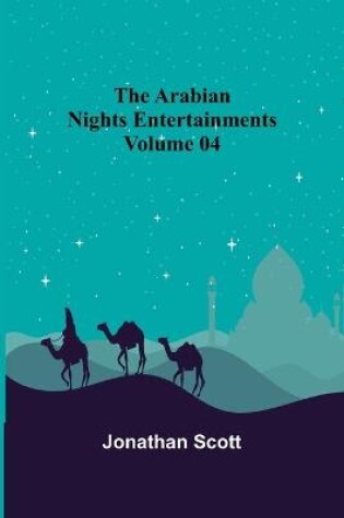 Cover of The Arabian Nights Entertainments - Volume 04