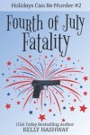 Book cover for Fourth of July Fatality