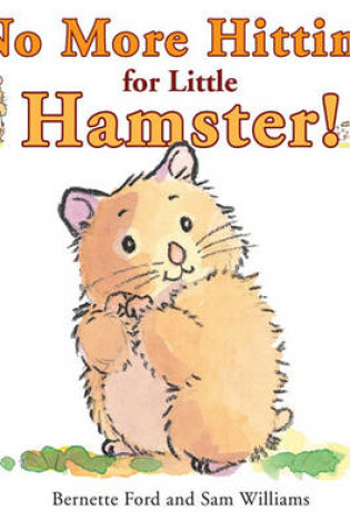 Cover of No More Hitting for Little Hamster!