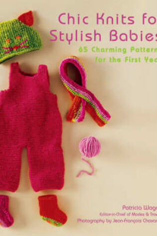 Cover of Chic Knits for Stylish Babies