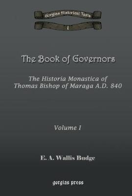 Book cover for The Book of Governors: The Historia Monastica of Thomas of Marga AD 840 (Vol 1)