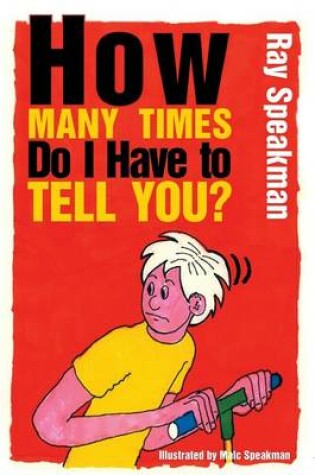 Cover of How Many Times Do I Have to Tell You?