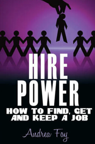 Cover of Hire Power - How to Find, Get and Keep a Job