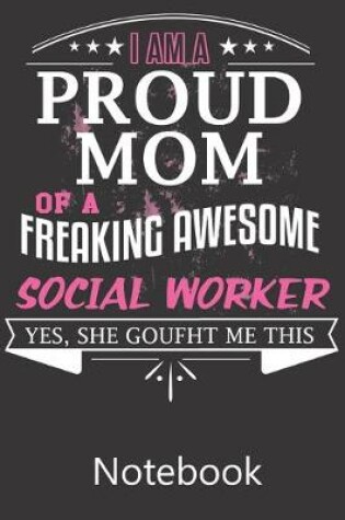 Cover of I am a Proud Mom of a Freaking Awesome Social Worker