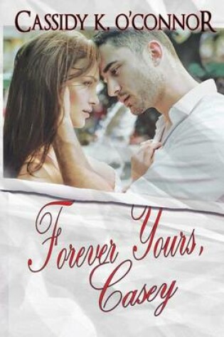 Cover of Forever Yours, Casey