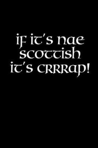 Cover of If It's Nae Scottish It's Crrrap!