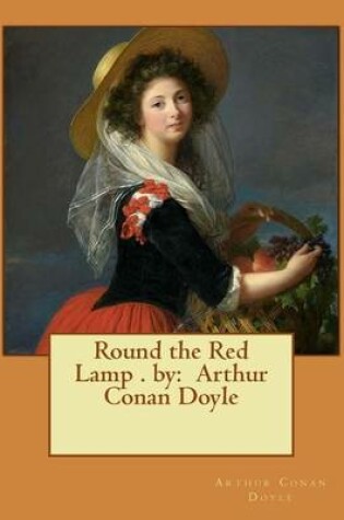 Cover of Round the Red Lamp . by