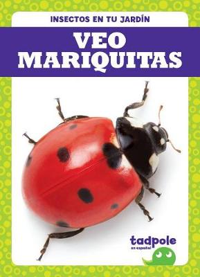 Cover of Veo Mariquitas (I See Ladybugs)