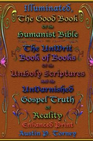 Cover of Illuminated, the Good Book of the Humanist Bible