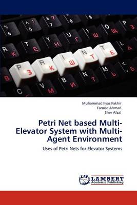 Book cover for Petri Net based Multi-Elevator System with Multi-Agent Environment