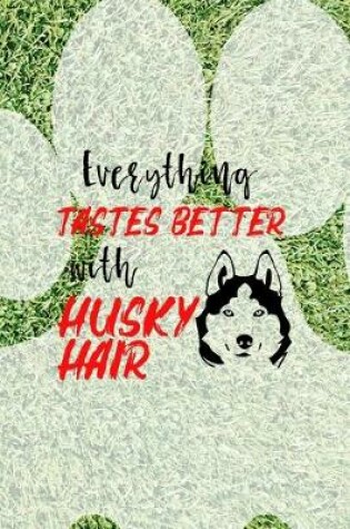 Cover of Everything Tastes Better With Husky Hair