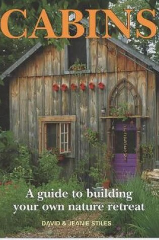 Cover of Cabins: A Guide to Building Your Own Natural Retreat