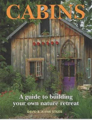 Book cover for Cabins: A Guide to Building Your Own Natural Retreat