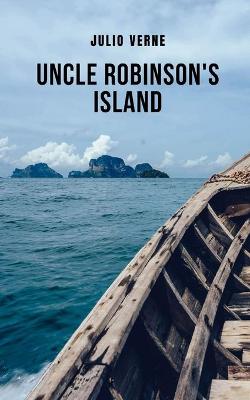 Book cover for Uncle Robinson's Island