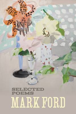 Book cover for Mark Ford: Selected Poems