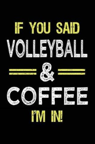 Cover of If You Said Volleyball & Coffee I'm in