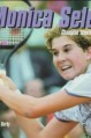 Cover of Monica Seles - Champion Tennis Player