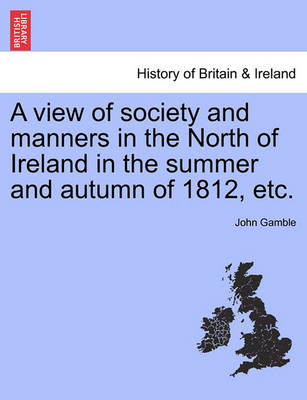 Book cover for A View of Society and Manners in the North of Ireland in the Summer and Autumn of 1812, Etc.