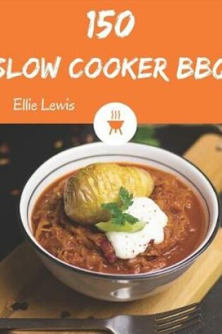 Cover of Slow Cooker BBQ 150