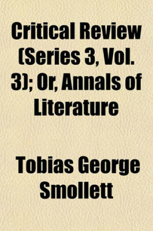 Cover of Critical Review (Series 3, Vol. 3); Or, Annals of Literature