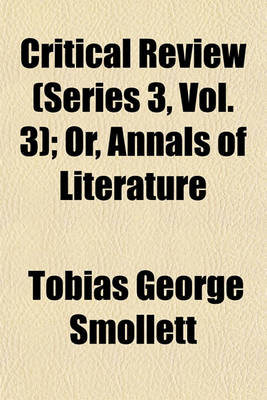 Book cover for Critical Review (Series 3, Vol. 3); Or, Annals of Literature